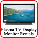 Plasma TV Display Monitor Rentals
